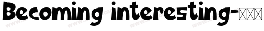 Becoming interesting字体转换 Becoming interesting字体转换